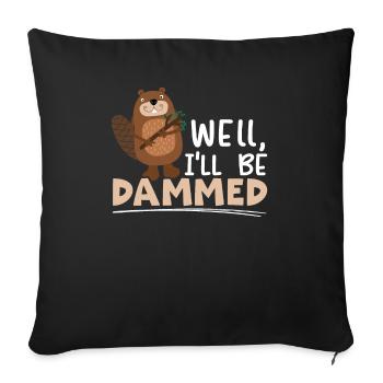 Well I'll Be Dammed Beaver Wildlife Animal Rodent - Sofa pillowcase 17,3'' x 17,3'' (45 x 45 cm) - black - Front