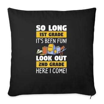 It's Been Fun Look Out 2nd Grade Here I Come - Sofa pillowcase 17,3'' x 17,3'' (45 x 45 cm) - black - Front