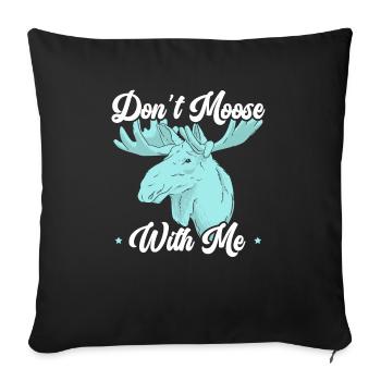 Don't Moose With Me Wildlife Animal Alces Elk Deer - Sofa pillowcase 17,3'' x 17,3'' (45 x 45 cm) - black - Front