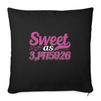 Sweet As Cake pi 3rd 1415926 Funny Math Science - Sofa pillowcase 17,3'' x 17,3'' (45 x 45 cm) - black - Front