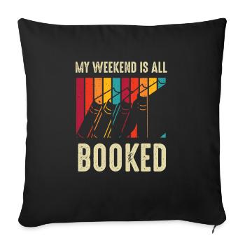 My Weekend Is All Booked Bookworm - Sofa pillowcase 17,3'' x 17,3'' (45 x 45 cm) - black - Front