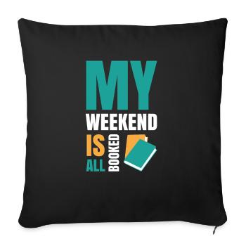 My Weekend Is All Booked Bookworm - Sofa pillowcase 17,3'' x 17,3'' (45 x 45 cm) - black - Front