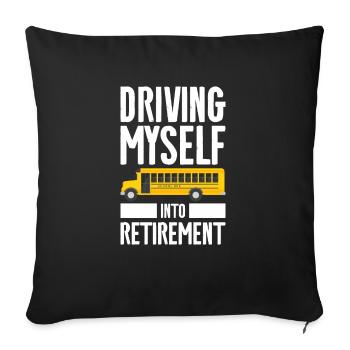 Driving Myself Into Retirement School Bus Driver - Sofa pillowcase 17,3'' x 17,3'' (45 x 45 cm) - black - Front