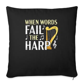 Wenn Worte versagen, spricht die Harfe Harfenistin Musiker - Sofakissenbezug 45 x 45 cm - Schwarz - Vorne