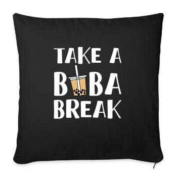 Take A Boba Break Shirt Geschenk Bubble Tea - Sofakissenbezug 45 x 45 cm - Schwarz - Vorne