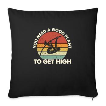 You need a good plant to get high - Sofa pillowcase 17,3'' x 17,3'' (45 x 45 cm) - black - Front