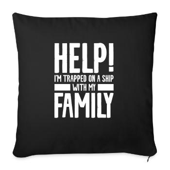 Aidez-moi, je suis piégé sur un bateau avec mes vacances en famille - Housse de coussin décorative 45 x 45 cm - noir - Devant