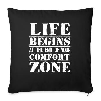Life begins at the end of your comfort zone - Sofa pillowcase 17,3'' x 17,3'' (45 x 45 cm) - black - Front