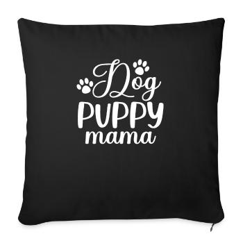 Puppy Mom - Sofa pillowcase 17,3'' x 17,3'' (45 x 45 cm) - black - Front