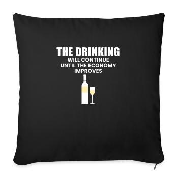 The Drinking Will Continue Until The Economy... - Sofa pillowcase 17,3'' x 17,3'' (45 x 45 cm) - black - Front
