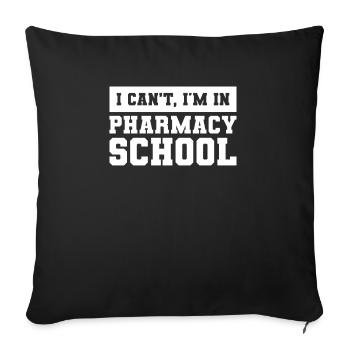 I Can't I'm In Pharmacy School Pharmacist Medical - Sofa pillowcase 17,3'' x 17,3'' (45 x 45 cm) - black - Front