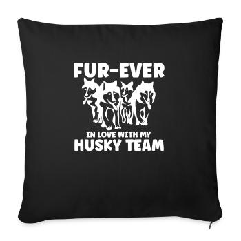 Sled dog Fur-ever in love with my husky team - Sofa pillowcase 17,3'' x 17,3'' (45 x 45 cm) - black - Front