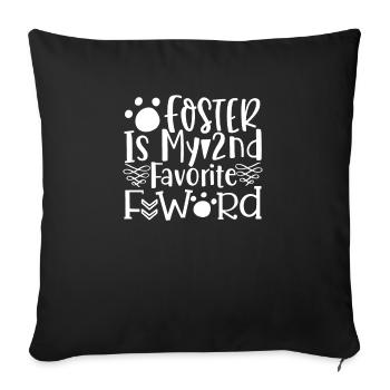 Foster is my 2nd favorite F-word - Sofa pillowcase 17,3'' x 17,3'' (45 x 45 cm) - black - Front