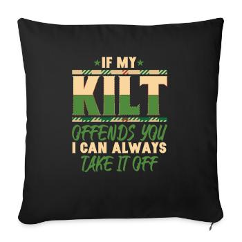 If My Kilt Offends You I Can Take It Off - Sofa pillowcase 17,3'' x 17,3'' (45 x 45 cm) - black - Front