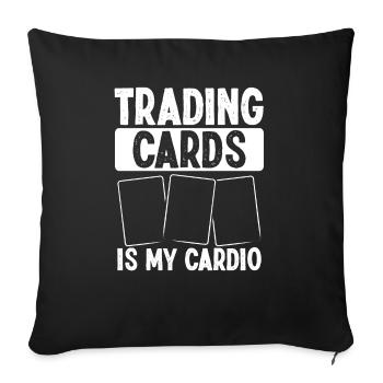 Trading Card Game Trade Cards is my Cardio - Sofa pillowcase 17,3'' x 17,3'' (45 x 45 cm) - black - Front
