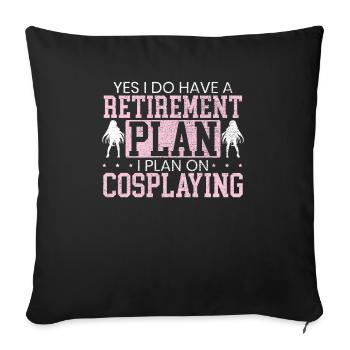 I Have A Retirement Plan I Plan On Cosplaying - Sofa pillowcase 17,3'' x 17,3'' (45 x 45 cm) - black - Front