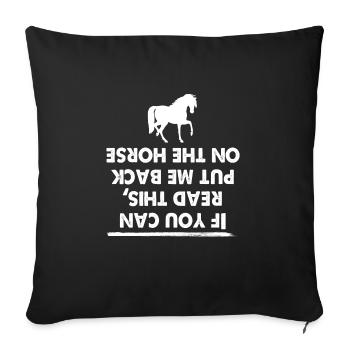 Funny If You Read This Put Me Back On The Horse - Sofa pillowcase 17,3'' x 17,3'' (45 x 45 cm) - black - Front