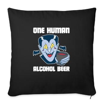 One Human Alcohol Beer Vampir Shirt - Sofakissenbezug 45 x 45 cm - Schwarz - Vorne
