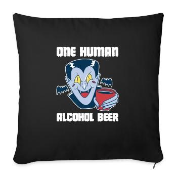 One Human Alcohol Beer Vampir Shirt - Sofakissenbezug 45 x 45 cm - Schwarz - Vorne