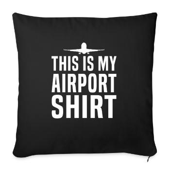 This Is My Airport Shirt Funny Travel - Sofa pillowcase 17,3'' x 17,3'' (45 x 45 cm) - black - Front