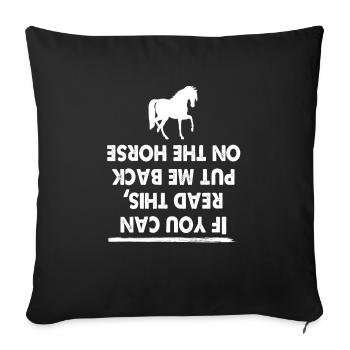Funny If You Read This Put Me Back On The Horse - Sofa pillowcase 17,3'' x 17,3'' (45 x 45 cm) - black - Front