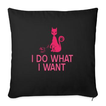 Funny Cat I Do What I Want Awesome T-Shirt - Sofakissenbezug 45 x 45 cm - Schwarz - Vorne