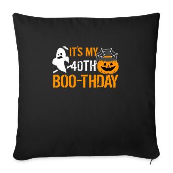 It ́s My 40th Boo-Thday Shirt Halloween - Sofa pillowcase 17,3'' x 17,3'' (45 x 45 cm) - black - Front