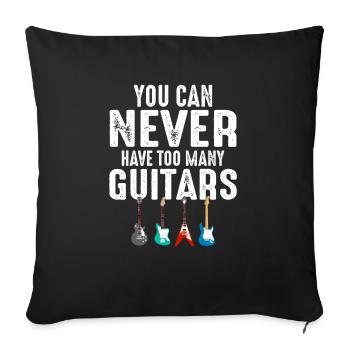 You Can Never Have Too Many Guitars Funny Music - Sofa pillowcase 17,3'' x 17,3'' (45 x 45 cm) - black - Front