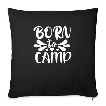 Born for camping Holidays - Sofa pillowcase 17,3'' x 17,3'' (45 x 45 cm) - black - Front