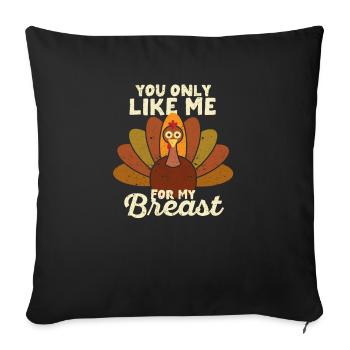 You like me funny only for my breast - Sofa pillowcase 17,3'' x 17,3'' (45 x 45 cm) - black - Front