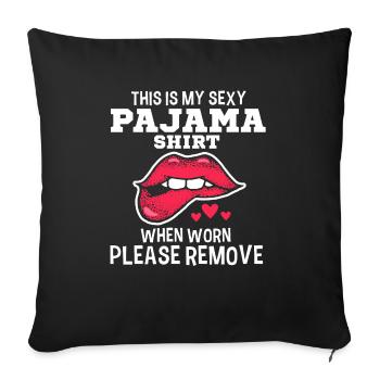 Funny Sexy Pyjama Pajama Outfit For Friend - Sofa pillowcase 17,3'' x 17,3'' (45 x 45 cm) - black - Front
