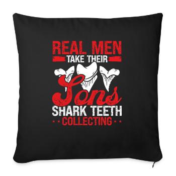Shark Teeth Collecting Real Men take Shark Sons - Sofa pillowcase 17,3'' x 17,3'' (45 x 45 cm) - black - Front