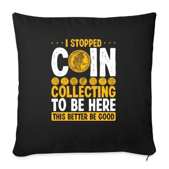 Coin Collecting Nurmismatics Coin Collector - Sofakissenbezug 45 x 45 cm - Schwarz - Vorne