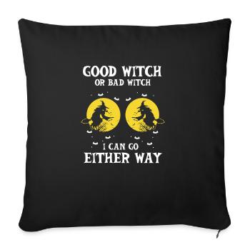 Good Witch Or Bad Witch I Can Either Way Funny - Sofa pillowcase 17,3'' x 17,3'' (45 x 45 cm) - black - Front