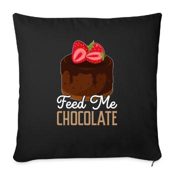 Füttere mich Schokoladenkuchen Geschmack Baker Feinschmecker Choco - Sofakissenbezug 45 x 45 cm - Schwarz - Vorne