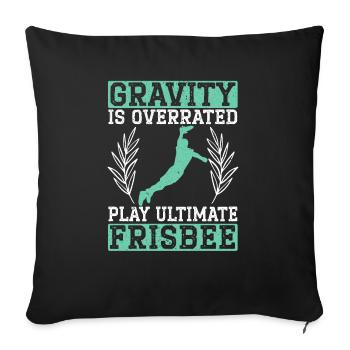 Gravity ist übertrieben spielen Ultimate Frisbee Player - Sofakissenbezug 45 x 45 cm - Schwarz - Vorne