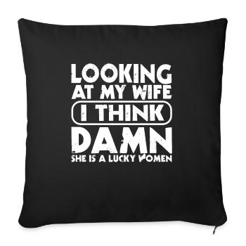 When I look at My Wife, I think, - Sofa pillowcase 17,3'' x 17,3'' (45 x 45 cm) - black - Front