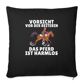 Vorsicht vor der Reiterin das Pferd ist harmlos - Sofakissenbezug 45 x 45 cm - Schwarz - Vorne