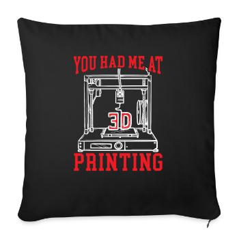 You Had Me At 3D Printing Nozzle 3D Printer - Sofa pillowcase 17,3'' x 17,3'' (45 x 45 cm) - black - Front