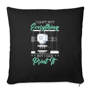 I Can't Buy Everything But I Can Print It - Sofa pillowcase 17,3'' x 17,3'' (45 x 45 cm) - black - Front