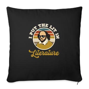 I put the lit in literature Shakespeare - Sofa pillowcase 17,3'' x 17,3'' (45 x 45 cm) - black - Front