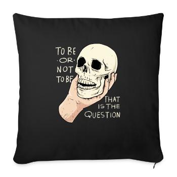 Hamlet Quote "To Be or Not To Be" Design - Sofa pillowcase 17,3'' x 17,3'' (45 x 45 cm) - black - Front