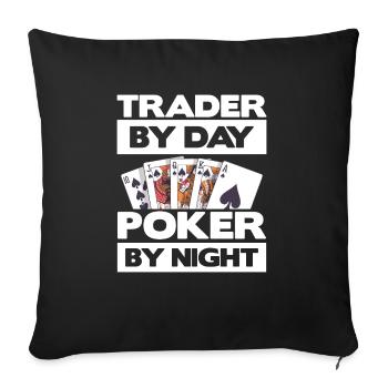Trader By Day Poker By Night Casino Cards - Sofa pillowcase 17,3'' x 17,3'' (45 x 45 cm) - black - Front