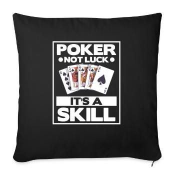 Poker Is Not Luck It's A Skill Casino Cards - Sofa pillowcase 17,3'' x 17,3'' (45 x 45 cm) - black - Front