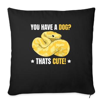 Banana Ball Python You have a dog? That's sweet - Sofa pillowcase 17,3'' x 17,3'' (45 x 45 cm) - black - Front