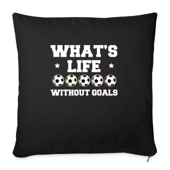 Qu’est-ce que la vie sans buts Maillot Football Motivation - Housse de coussin décorative 45 x 45 cm - noir - Devant