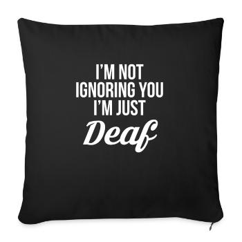 Je ne t’ignore pas Im Juste Sourd Chemise Taub - Housse de coussin décorative 45 x 45 cm - noir - Devant