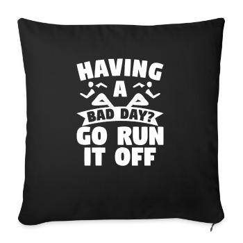Having A Bad Day Go Run It Off Marathon Marathoner - Sofa pillowcase 17,3'' x 17,3'' (45 x 45 cm) - black - Front