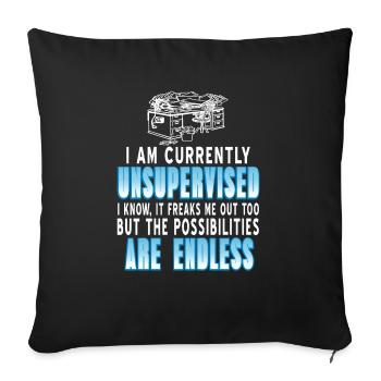 I Am Currently Unsupervised Funny Work At Home - Sofakissenbezug 45 x 45 cm - Schwarz - Vorne