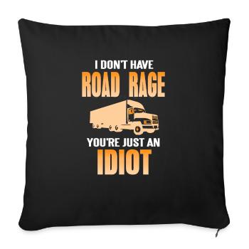 Don't Have Road Rage You're Just An Idiot Funny - Sofa pillowcase 17,3'' x 17,3'' (45 x 45 cm) - black - Front